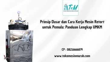 Prinsip Dasar dan Cara Kerja Mesin Retort