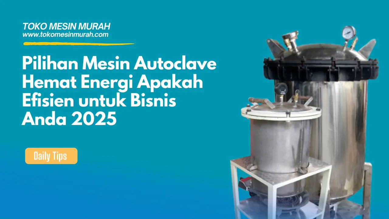 Mesin Autoclave Hemat