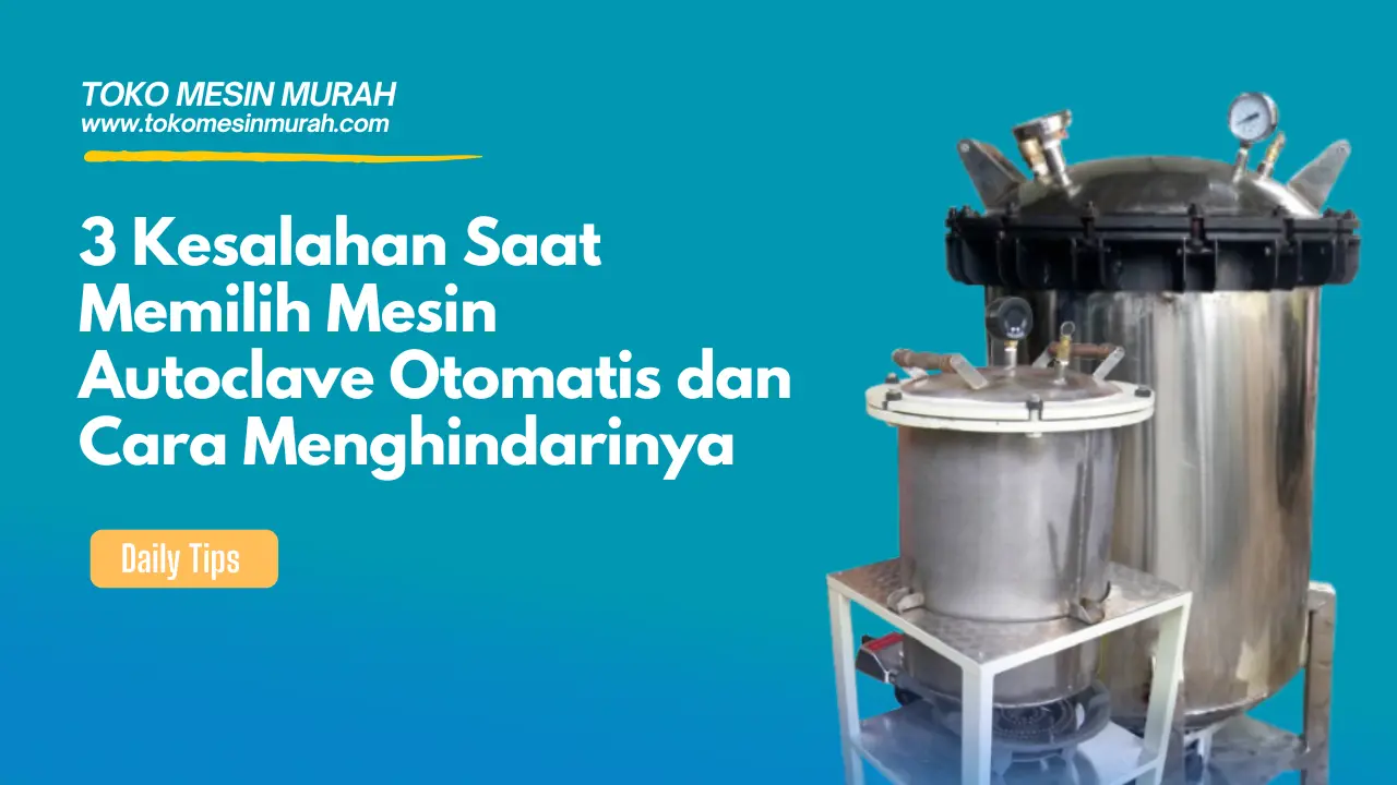 Memilih Mesin Autoclave Otomatis