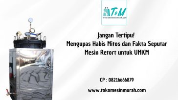Mitos dan Fakta Seputar Mesin Retort