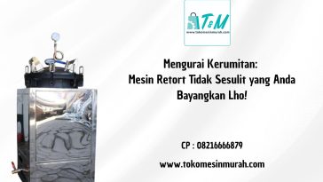 Mengurai Kerumitan: Mesin Retort