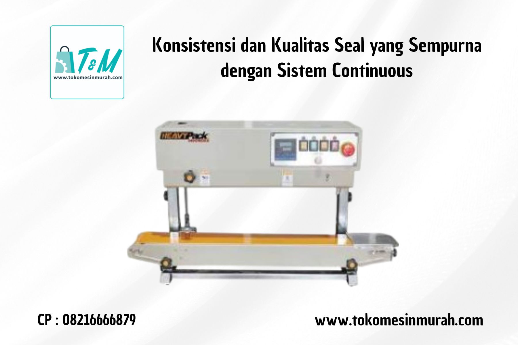 Konsistensi dan Kualitas Seal yang Sempurna dengan Sistem Continuous