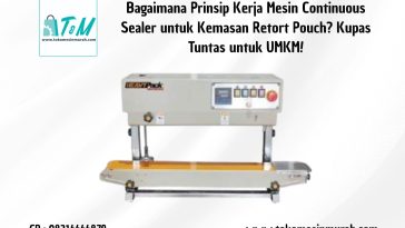 Prinsip Kerja Mesin Continuous Sealer