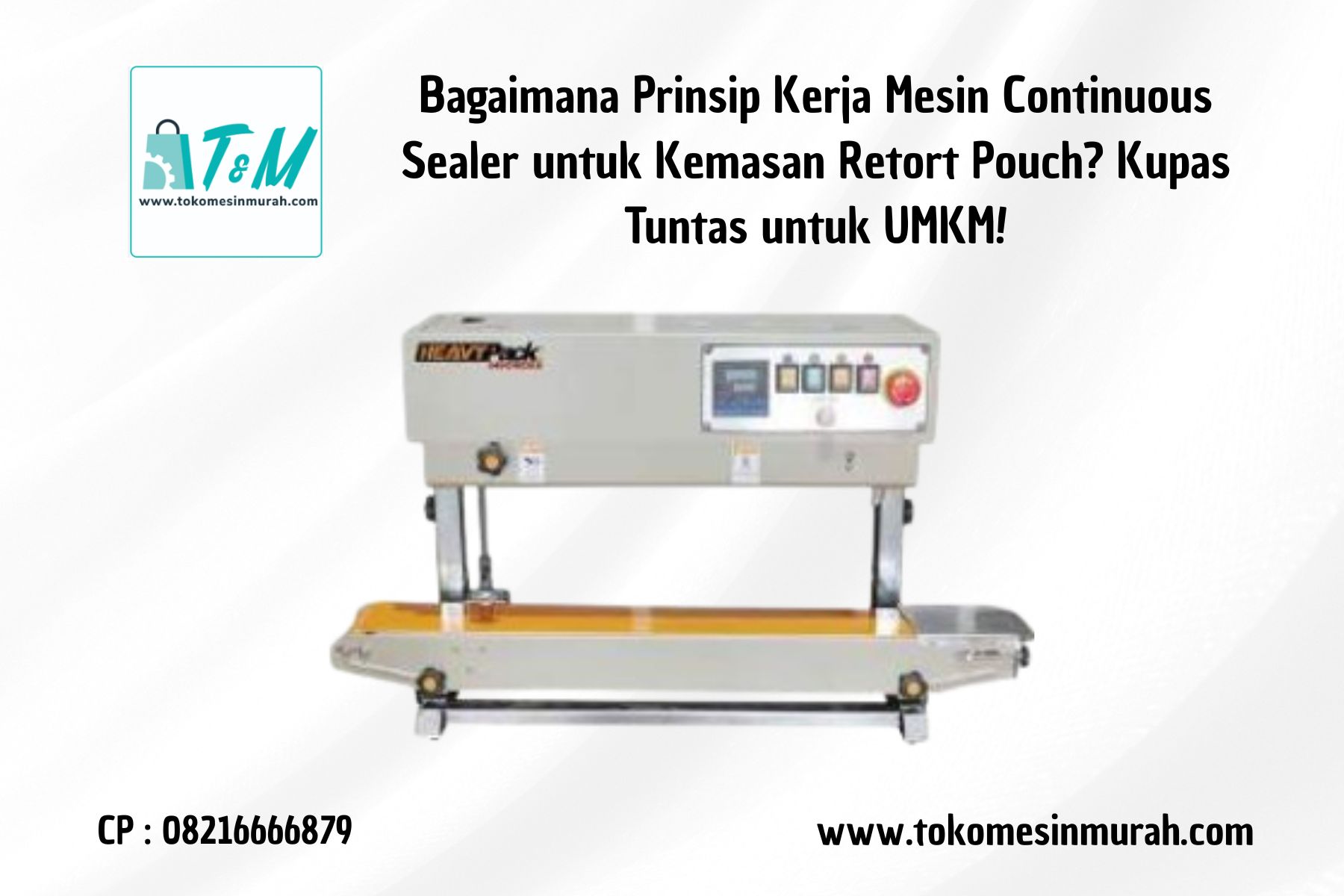 Prinsip Kerja Mesin Continuous Sealer