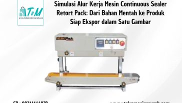 Simulasi Alur Kerja Mesin Continuous Sealer Retort Pack