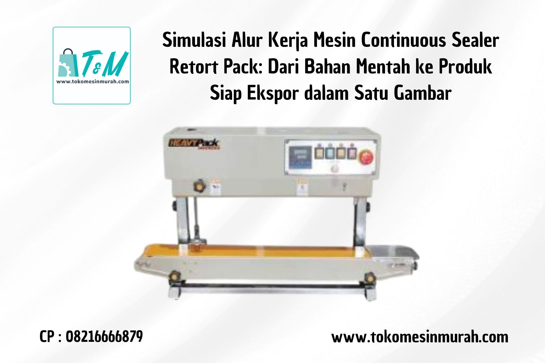 Simulasi Alur Kerja Mesin Continuous Sealer Retort Pack