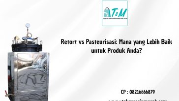 Retort vs Pasteurisasi: Mana yang Lebih Baik