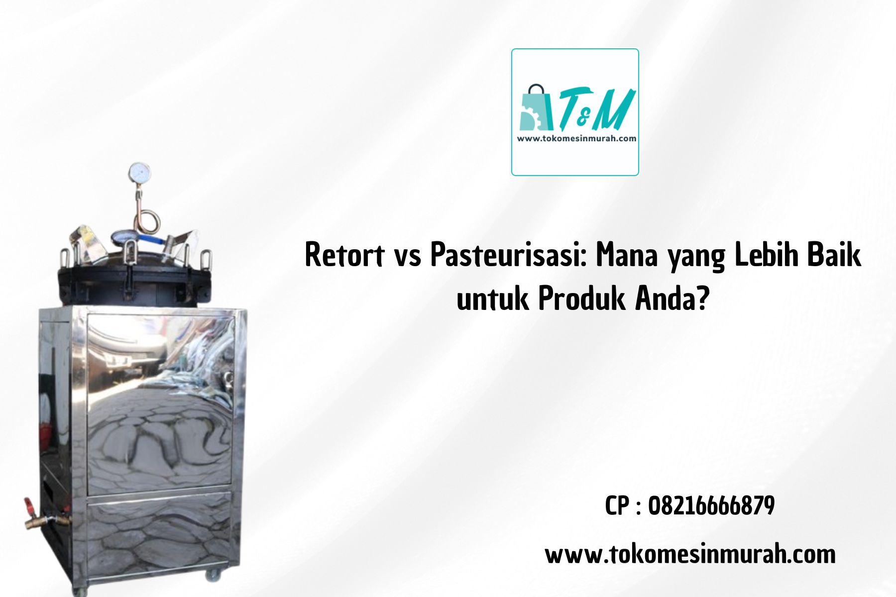 Retort vs Pasteurisasi: Mana yang Lebih Baik