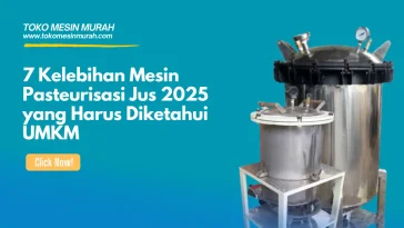 Kelebihan Mesin Pasteurisasi Jus