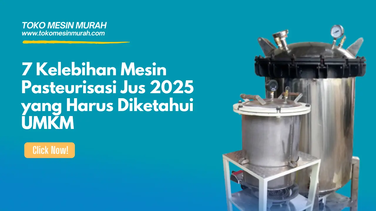 Kelebihan Mesin Pasteurisasi Jus