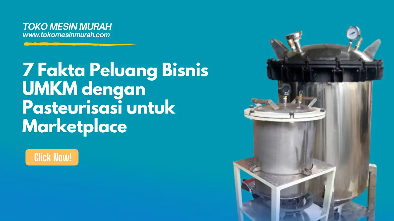 Peluang Bisnis UMKM dengan Pasteurisasi