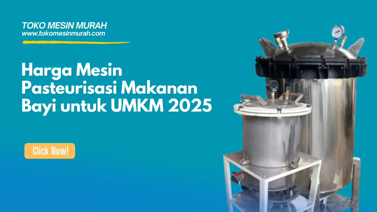 Harga Mesin Pasteurisasi Makanan Bayi