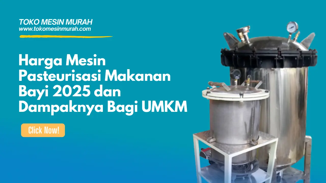 Harga Mesin Pasteurisasi Makanan Bayi