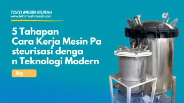 Cara Kerja Mesin Pasteurisasi