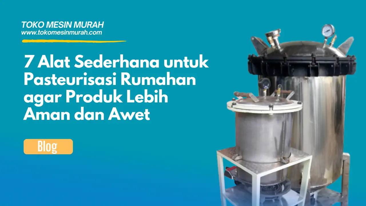 Alat Sederhana untuk Pasteurisasi Rumahan