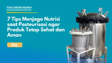 Tips Menjaga Nutrisi saat Pasteurisasi