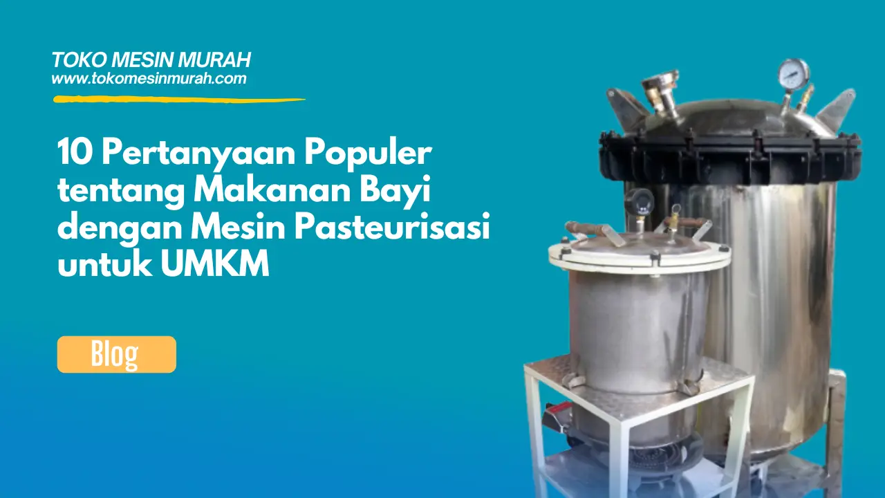 Makanan Bayi dengan Mesin Pasteurisasi