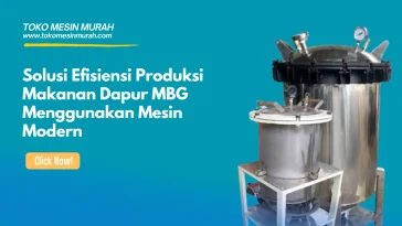 solusi efisiensi produksi makanan dapur mbg menggunakan mesin modern