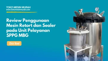 review penggunaan mesin retort dan sealer