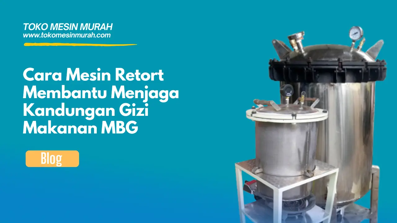 mesin retort membantu menjaga kandungan gizi makanan mbg
