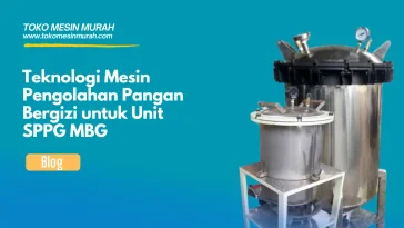 teknologi mesin pengolahan pangan bergizi untuk sppg mbg