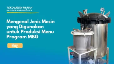 Jenis Mesin untuk Produksi Menu Program MBG