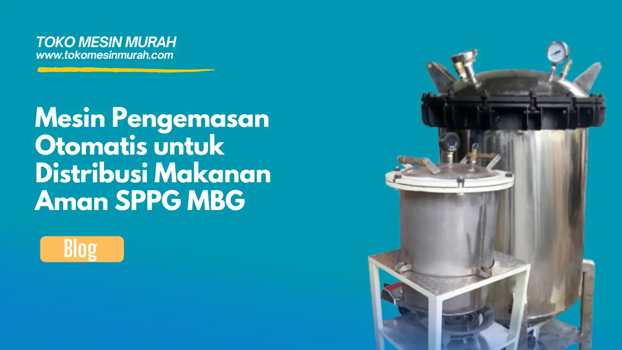 mesin pengemasan otomatis untuk distribusi makanan aman sppg mbg