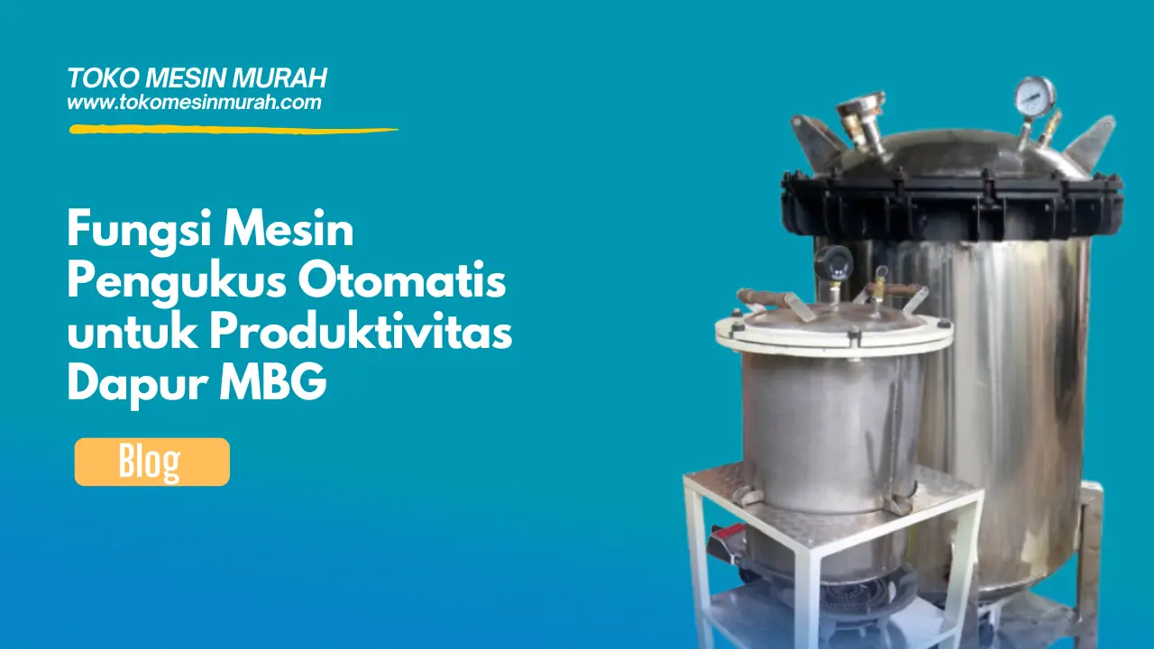 fungsi mesin pengukus otomatis untuk produktivitas dapur mbg