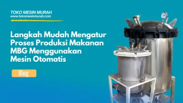 langkah mudah mengatur ptoduksi makanan mbg menggunakan mesin otomatis