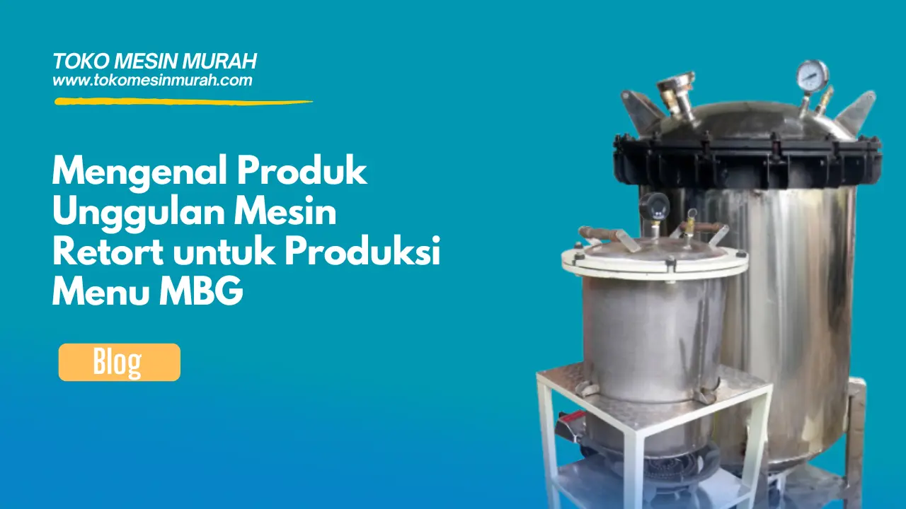 Mengenal produk unggulan mesin retort untuk menu mbg