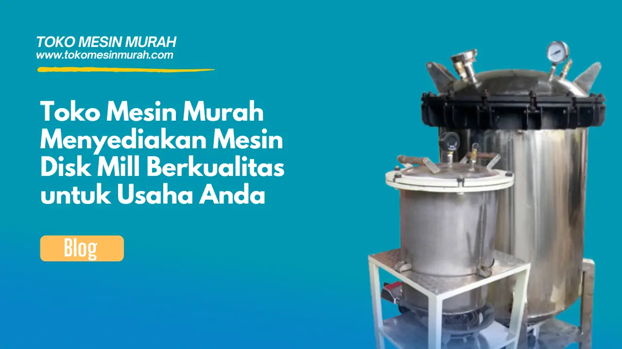 toko mesin murah menyediakan mesin dusk mill berkualitas