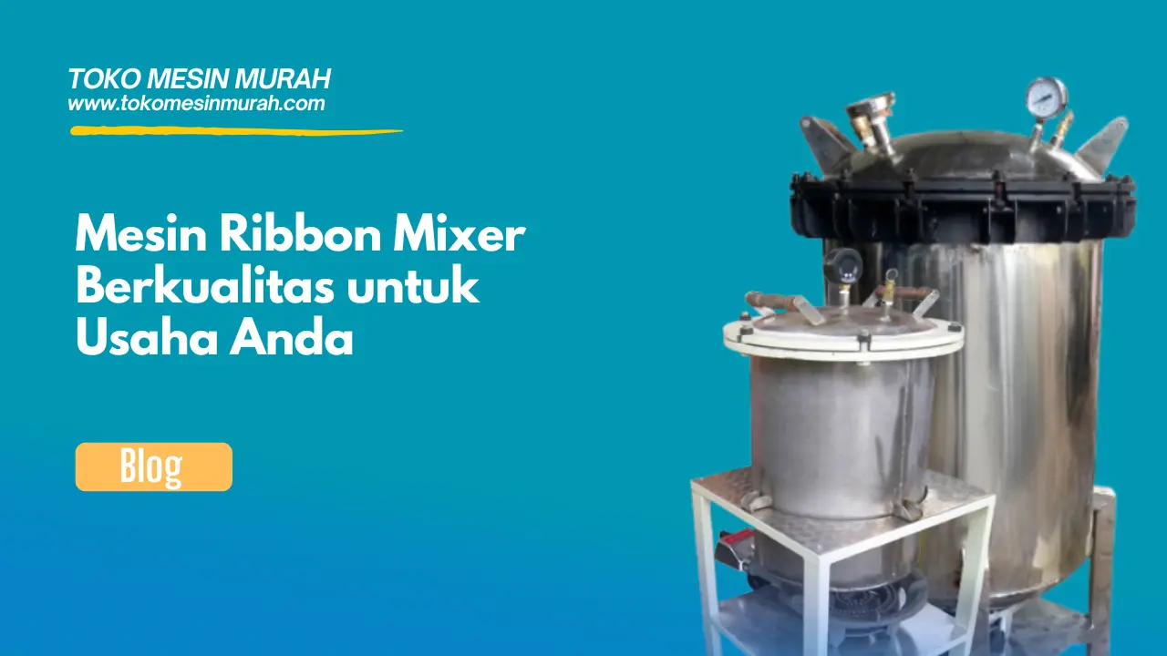 mesin ribbon mixer berkualitas untuk usaha