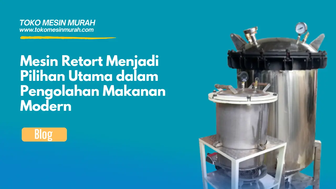 mesin retort pilihan utama pengolahan makanan