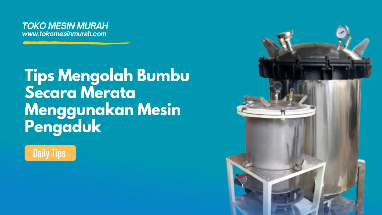 tips mesin pengaduk bumbu