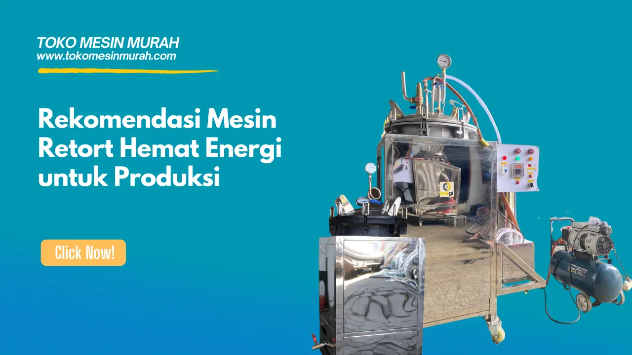 rekomendasi mesin retort hemat energi
