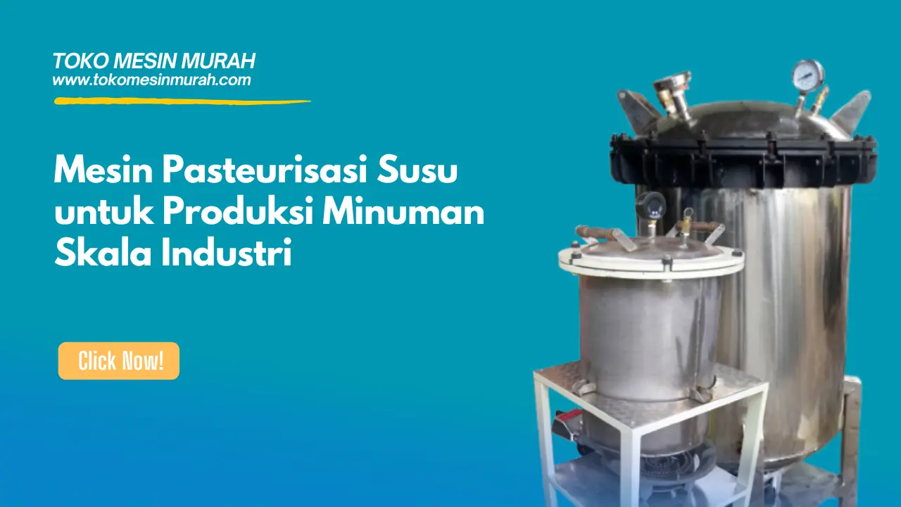 mesin pasteurisasi susu skala industri
