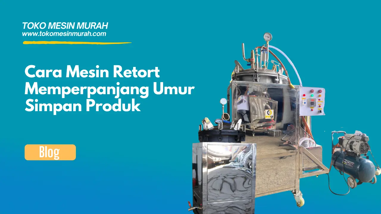 cara mesin retort simpan produk