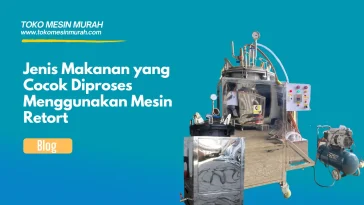 jenis makanan yang diproses mesin retort