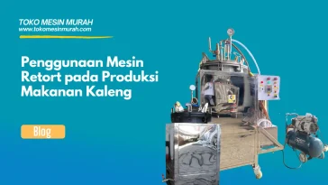 penggunaan mesin retort produksi makanan kaleng