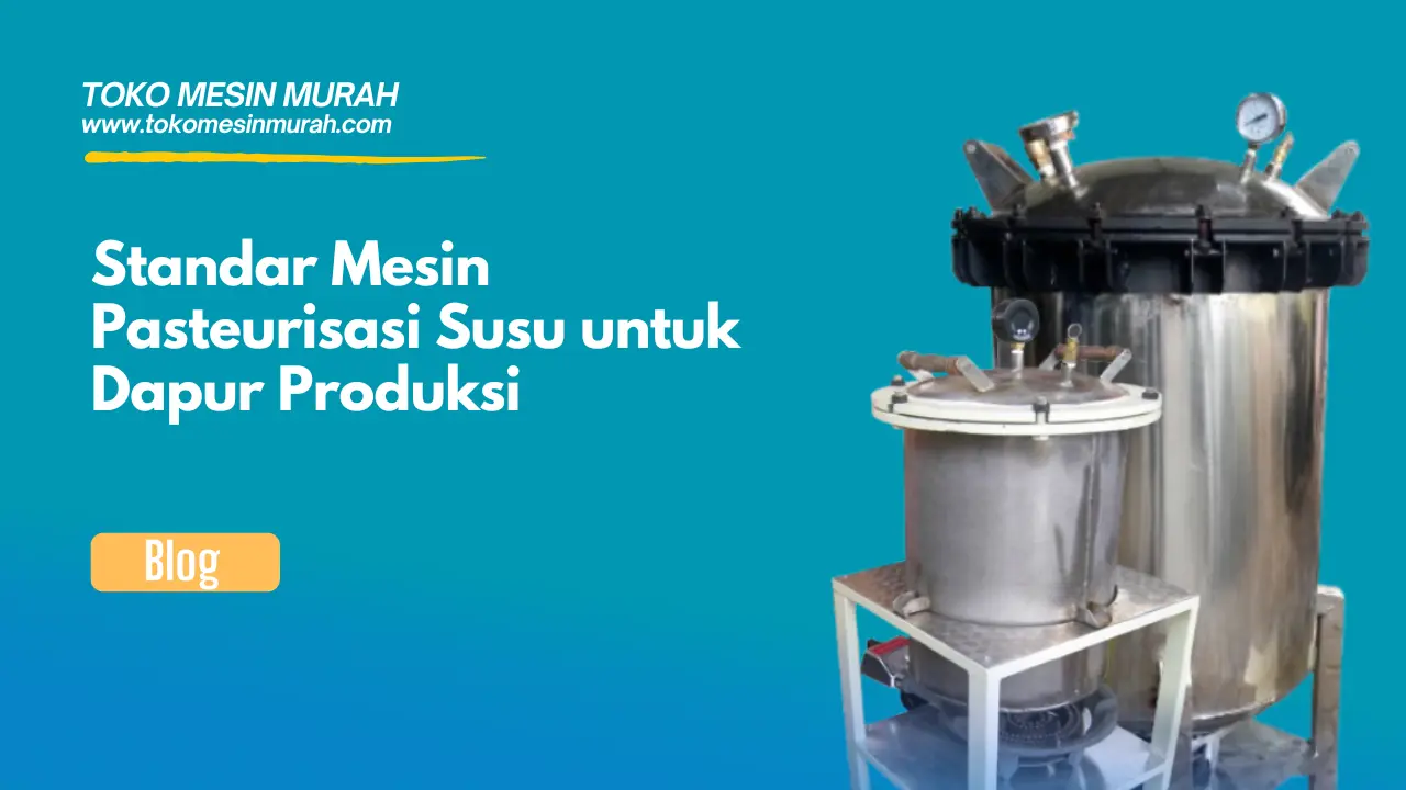 standar mesin pasteurisasi susu