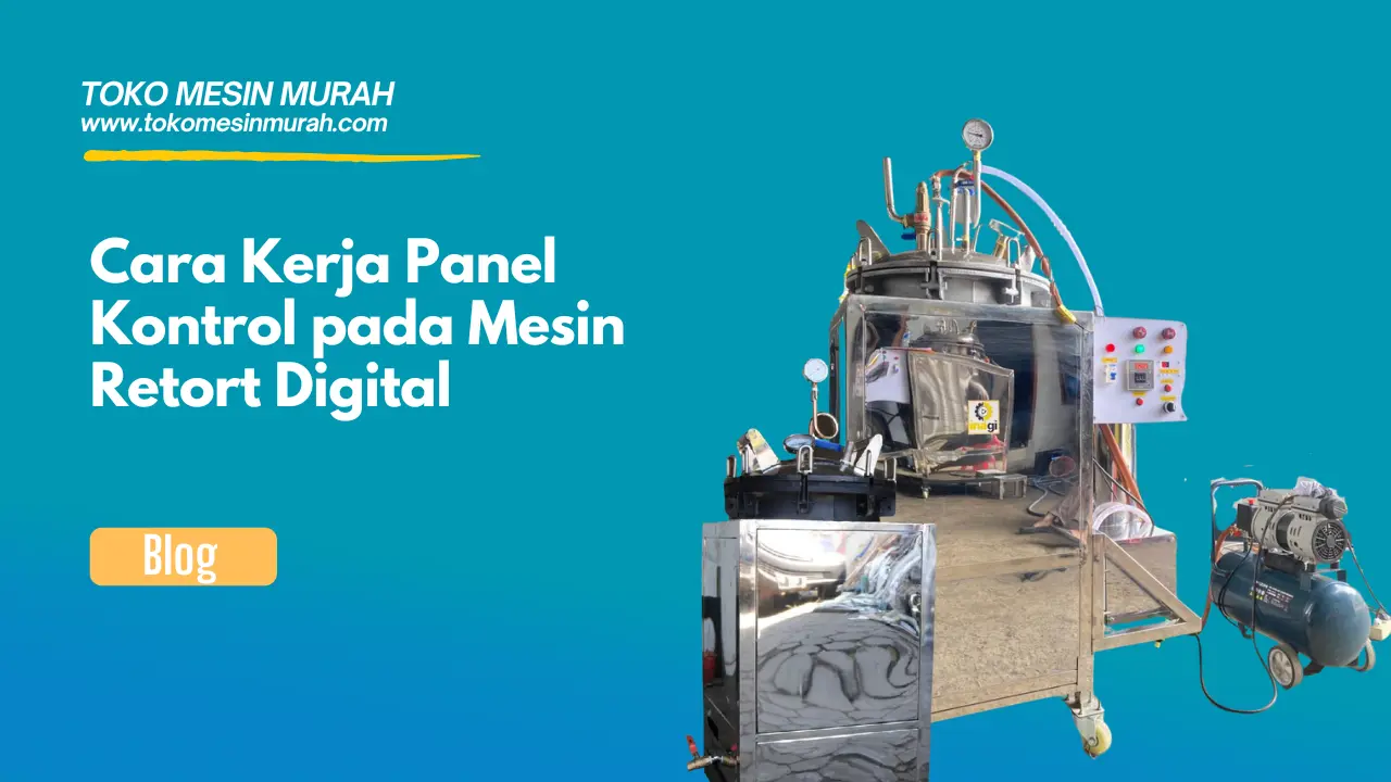 cara kerja panel kontrol mesin retort