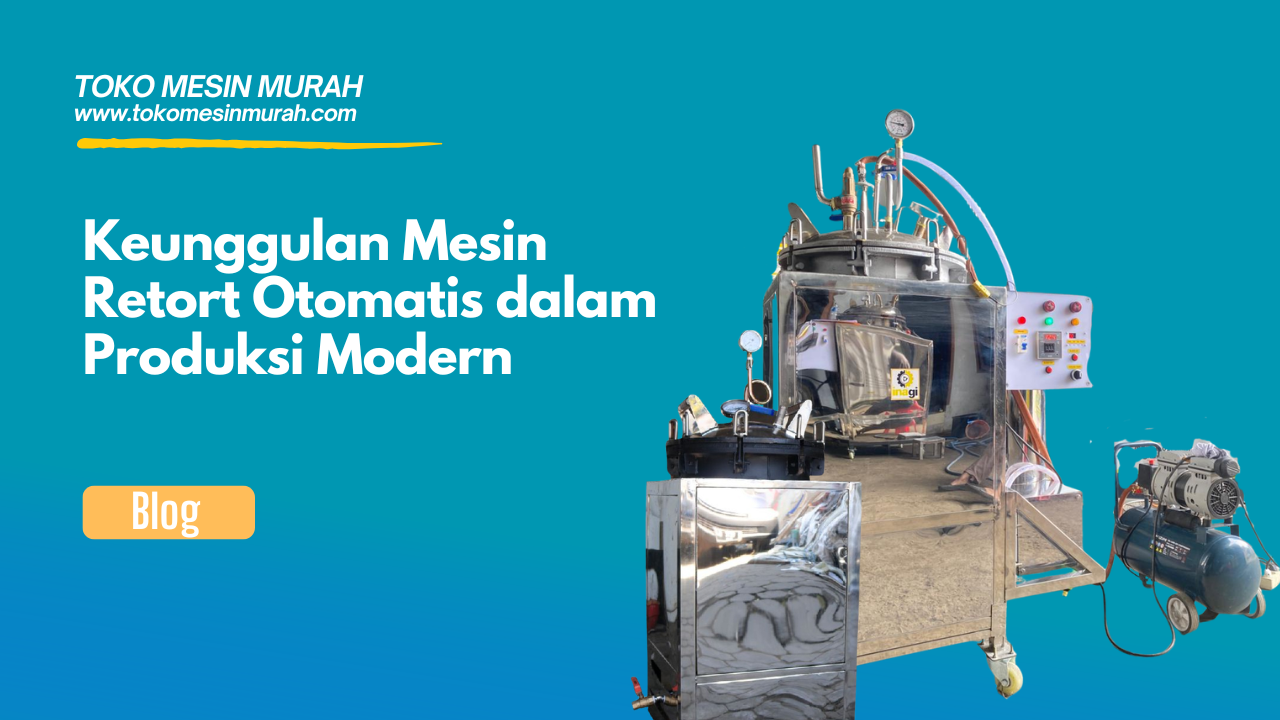 keunggulan mesin retort otomatis