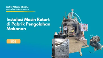 instalasi mesin retort pabrik