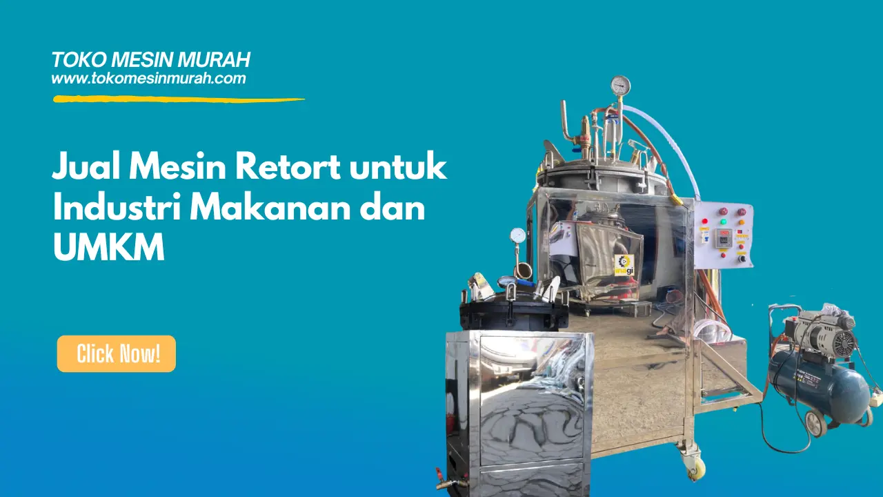 Jual Mesin Retort untuk Industri Makanan dan UMKM