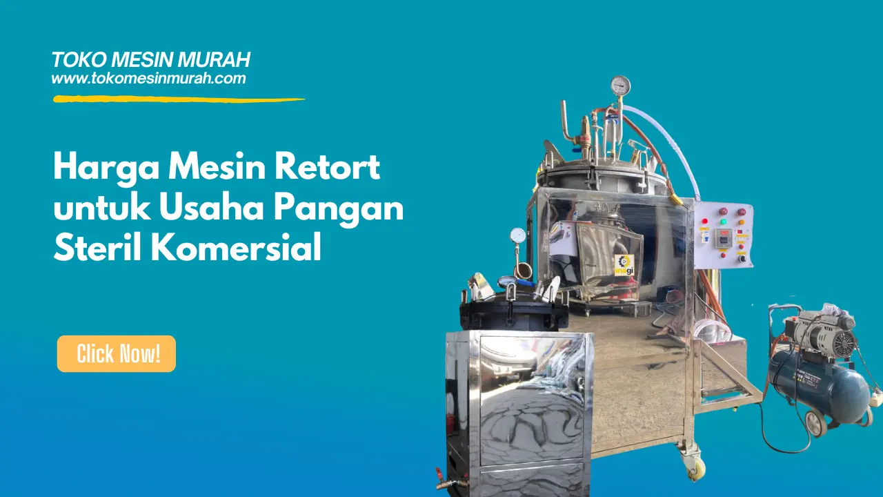 Harga Mesin Retort untuk Usaha Pangan Steril Komersial