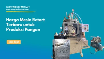 Harga Mesin Retort Terbaru untuk Produksi Pangan