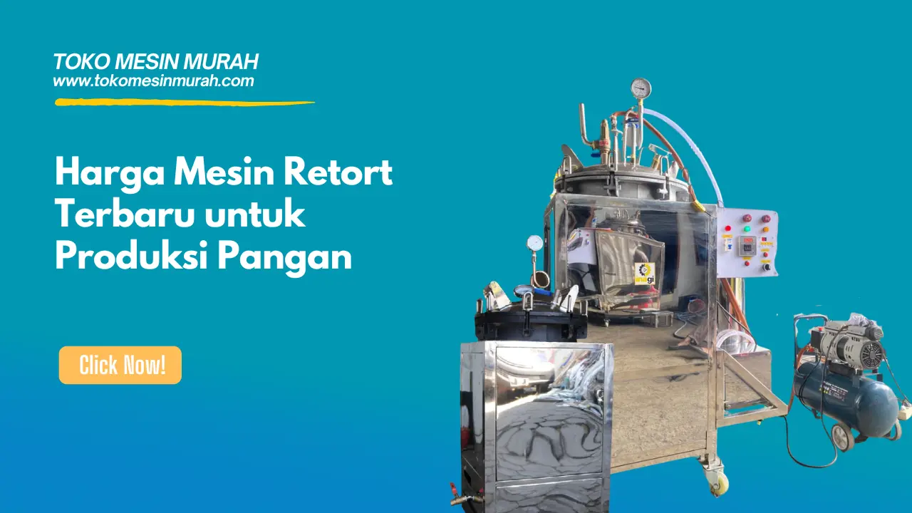 Harga Mesin Retort Terbaru untuk Produksi Pangan