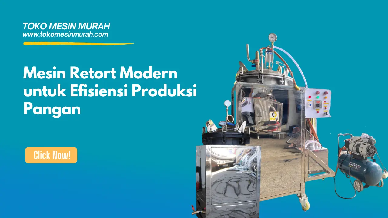Mesin Retort Modern untuk Efisiensi Produksi Pangan