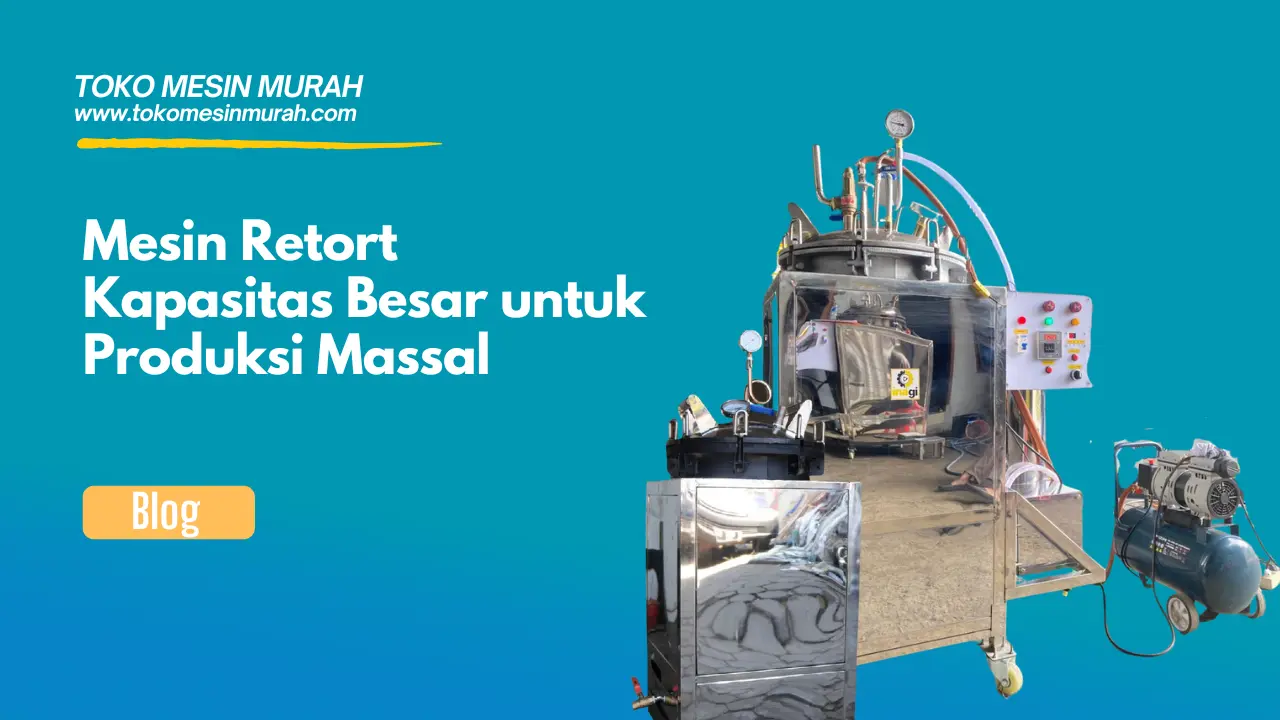 Mesin Retort Kapasitas Besar untuk Produksi Massal