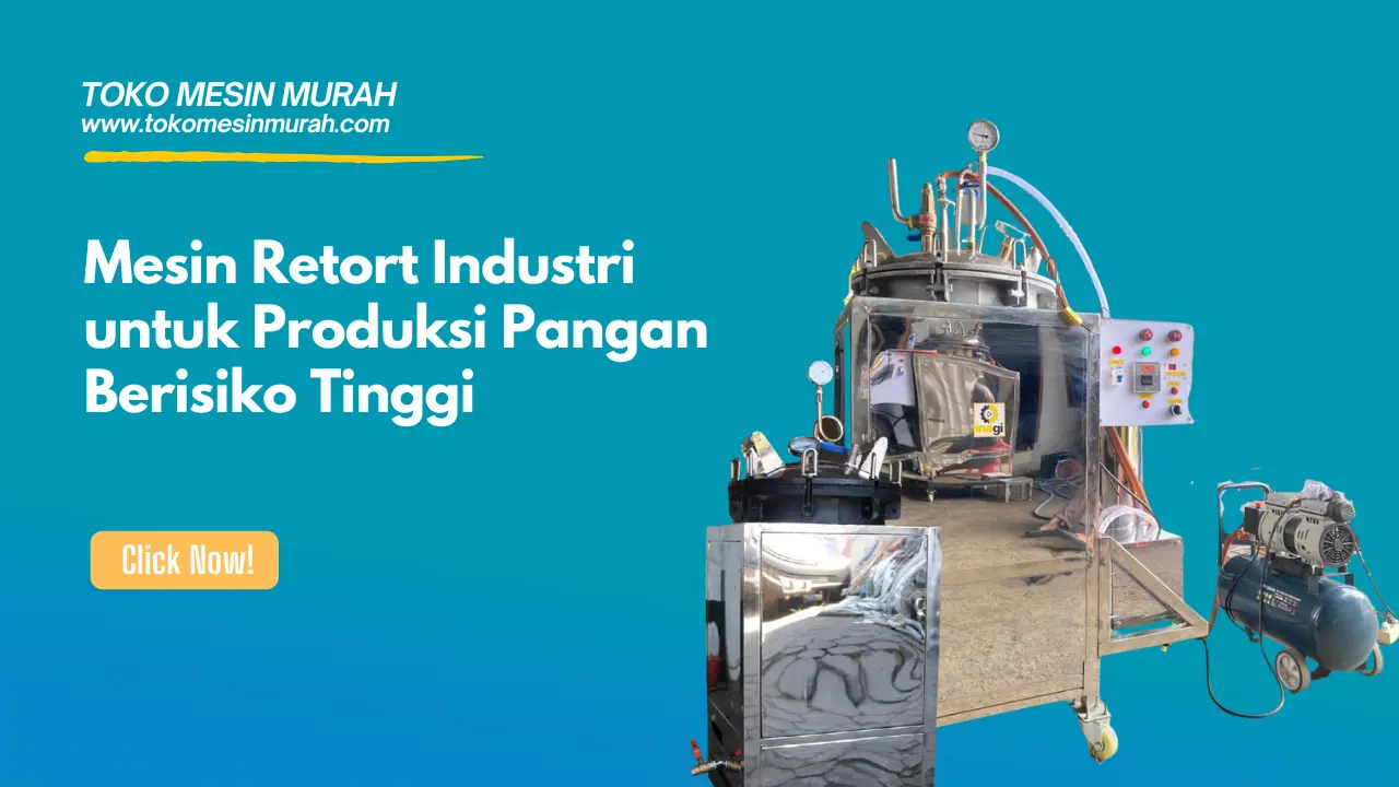 Mesin Retort Industri untuk Produksi Pangan Berisiko Tinggi